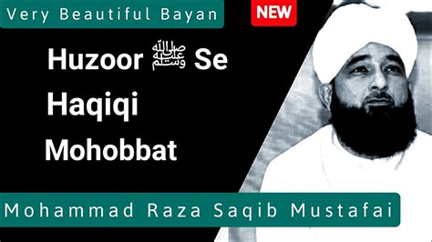 Huzoor ﷺ se haqiqi Mohobbat Best Bayan By Raza Saqib Mustafai Allah