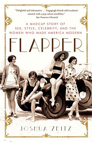 Flapper A Madcap Story Of Sex Style Celebrity And The
