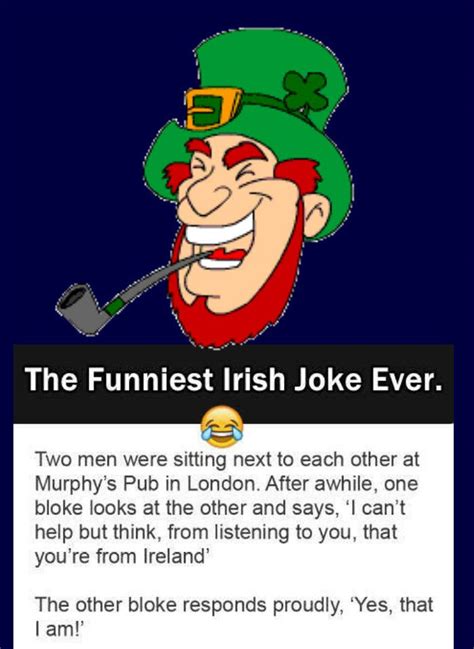 The Funniest Irish Joke Ever Damn Funny Funny Irish Jokes Irish