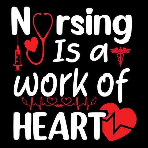 Premium Vector Nursing Is A Work Of Heart Quotes Tshirt Design