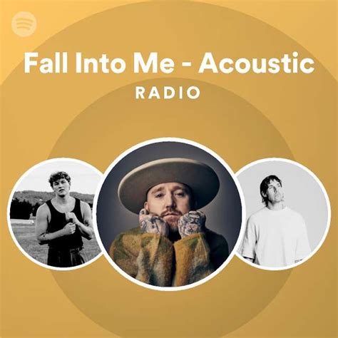 Fall Into Me Acoustic Radio Playlist By Spotify Spotify