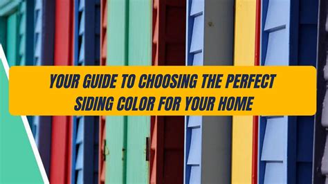 Your Guide To Choosing The Perfect Siding Color For Your Home Roofing