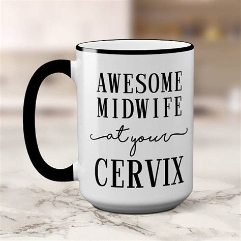 midwife t at your cervix awesome midwife at your cervix midwife t midwife coffee mug