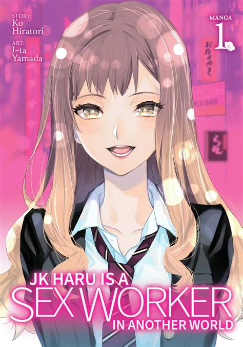 Jk Haru Is A Sex Worker In Another World Manga Vol 1 By Hiratori Ko J Ta Yamada Mcnally