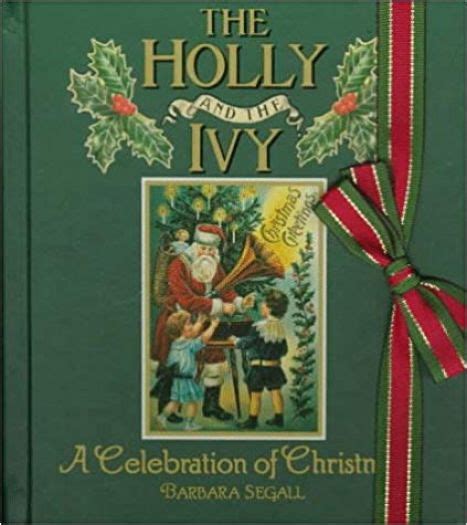 The Holly And The Ivy A Celebration Of Christmas Hardcover Nokomis