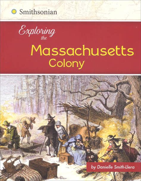 Exploring The Massachusetts Colony Exploring The 13 Colonies