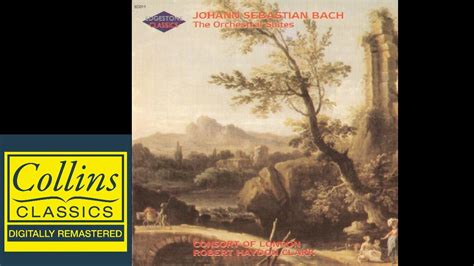 full bach orchestral suites no 1 to no 4 consort of london robert haydon clark youtube