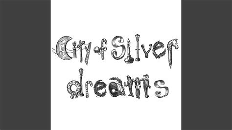 City Of Silver Dreams Youtube