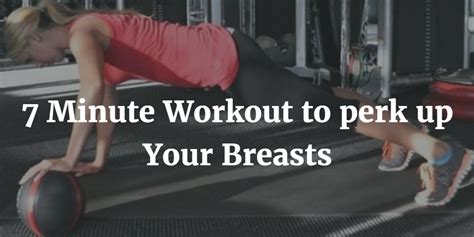 Minute Workout To Perk Up Your Breasts