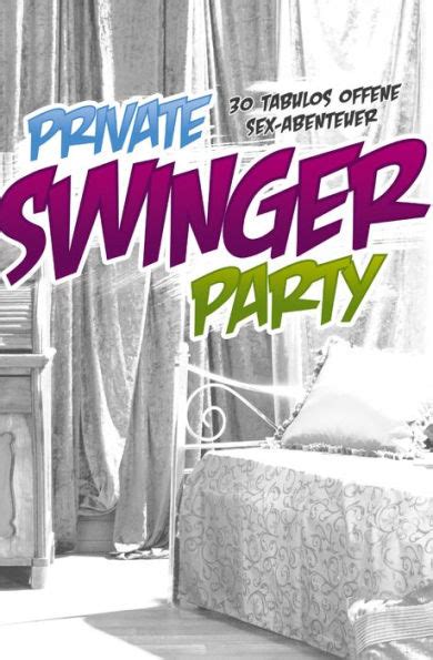 private swinger party 30 tabulos offene sex abenteuer by gary grant mark pond ziva libera