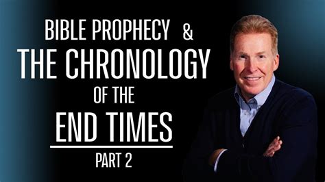 Bible Prophecy And The Chronology Of The End Times Part 2 Youtube