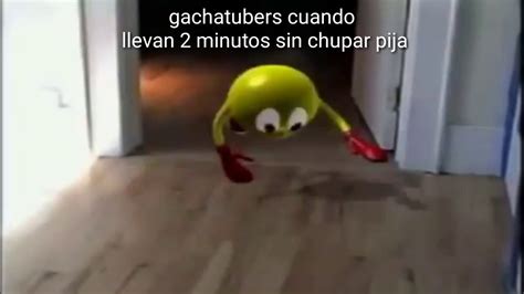Gachatubers Cuando Llevan 2 Minutos Sin Chupar Pija Youtube