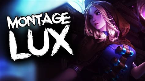 Lux Montage Best Lux Plays Compilation League Of Legends 2019 Youtube