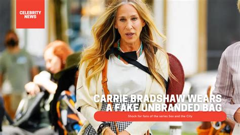 Carrie Bradshaw Wears A Fake Unbranded Bag Shock For Fans Of The Series Sex And The City