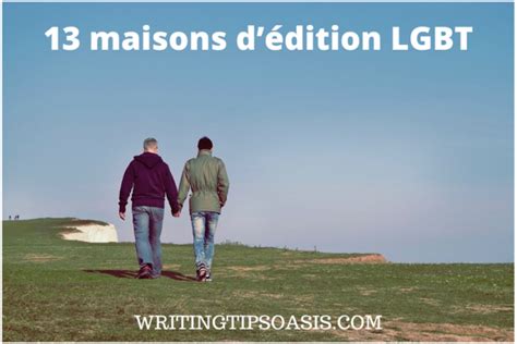 Maisons D Dition Lgbt Writing Tips Oasis A Website Dedicated To