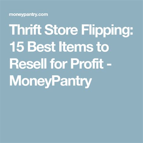 Thrift Store Flipping 15 Best Items To Resell For Profit Moneypantry