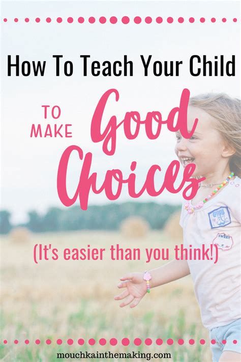Teaching Your Child To Make Good Choices Mouchka In The Making Make