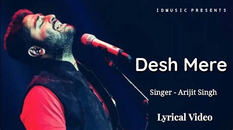 Desh Mere Lyrics Arijit Singh Bhuj The Pride Of India Arko