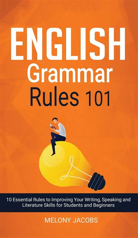 buy english grammar rules 101 10 essential rules to improving your writing speaking and