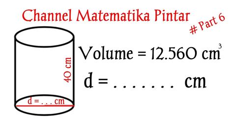 Cara Menghitung Volume Tabung Jika Diketahui Diameter Part Youtube