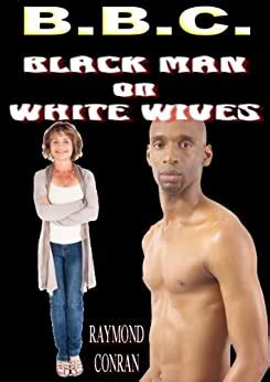 Bbc Black Man On White Wives English Edition Ebooks Em Ingl S Na