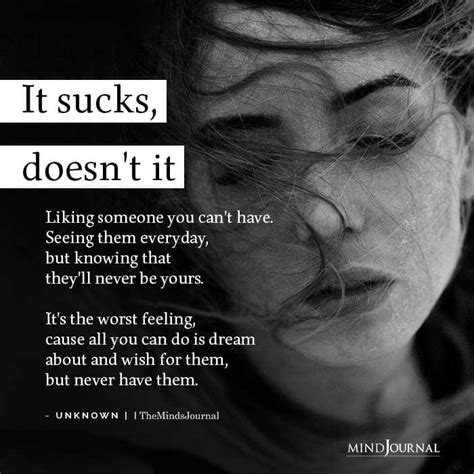 It Sucks Doesn T It Liking Someone You Can T Have