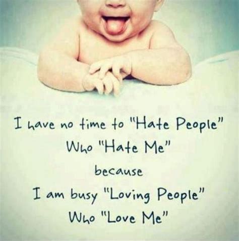 I Have No Time To Hate People Who Hate Me Because I Am Busy