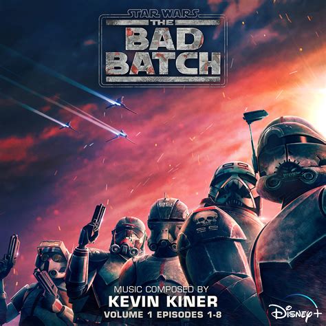 Soundtrack News Star Wars The Bad Batch Volume 1 Episodes 1 8