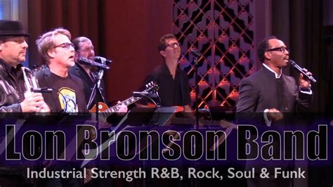 The Lon Bronson Band Youtube
