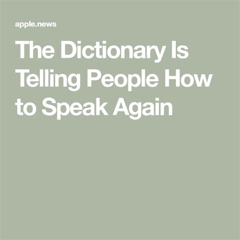 The Dictionary Is Telling People How To Speak Again Dictionary