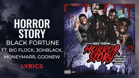 Black Fortune Horror Story Ft Big Flock 3ohblack Moneymarr Goonew