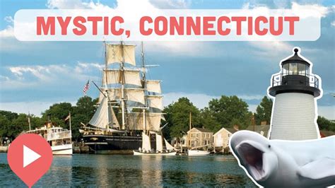 Best Things To Do In Mystic Connecticut