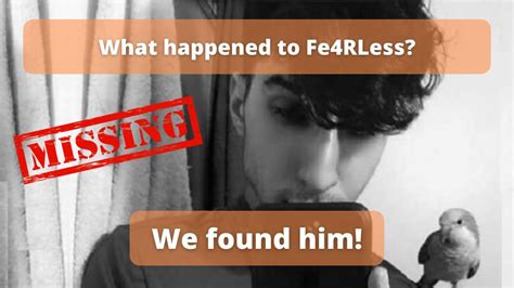 What Happened To Fe4rless We Found Him Youtube