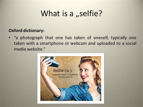 The Cult Of Selfie What Is A „selfie Oxford Dictionary A Photograph