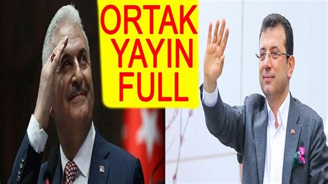 BİNALİ YILDIRIM EKREM İMAMOĞLU ÖZET REKLAMSIZ ORTAK YAYIN YouTube