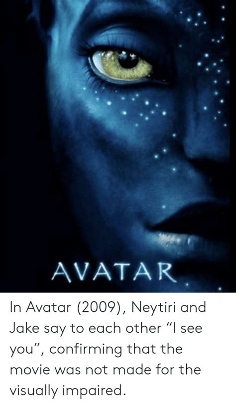 Avatar In Avatar 2009 Neytiri And Jake Say To Each Other I See You