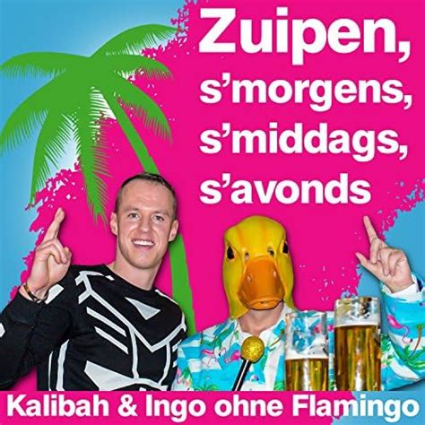 Zuipen Smorgens Smiddags Savonds Von Kalibah And Ingo Ohne Flamingo Bei Amazon Music Amazonde