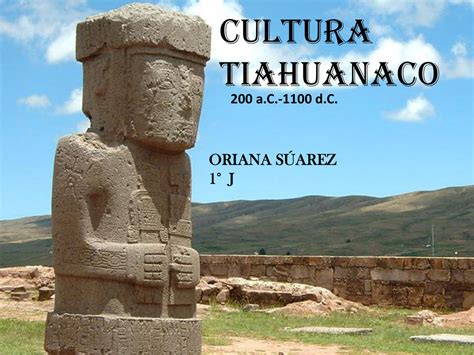 Oriana Suarez 1j Cultura Tiahuanaco By Oriana Suarez Flipsnack