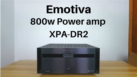 800w Power Amp Emotiva Xpa Dr2 Youtube