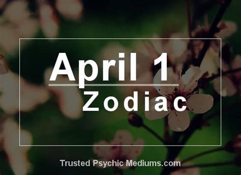 April 1 Zodiac Complete Birthday Horoscope And Personality Profile