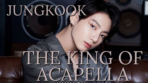 Jungkook The King Of Acapella Youtube