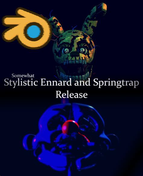 Somewhat Stylistic Ennard And Springtrap Release By Rjac25 On Deviantart