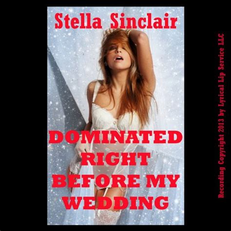 Amazon Com Dominated Right Before My Wedding A Rough MFF Threesome Erotica Story Audible