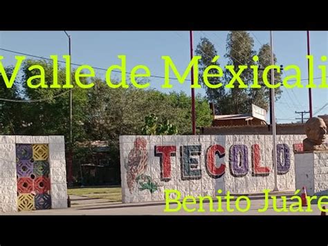 Valle de Méxicali bc ej Benito Juárez o tecolotes YouTube