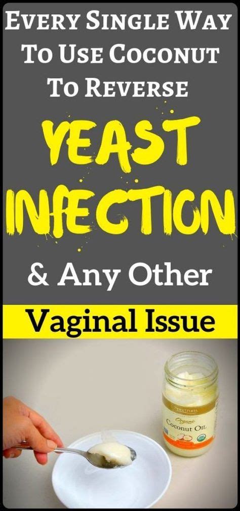 Every Single Way To Use Coconut Oil To Reverse Yeast Infection And Any