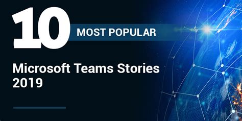The Top 10 Microsoft Teams Stories Of 2019 Uc Today