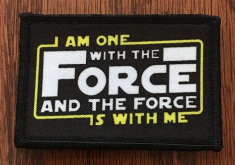 Star Wars I Am One With The Force And The Force Is With Me Morale Patch