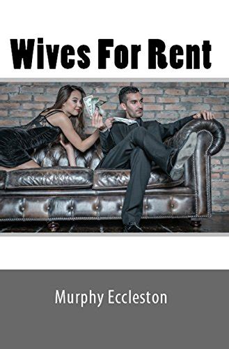 Wives For Rent Absolute Erotica Forbidden Tales Of Hot Wives And