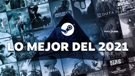 Lo Mejor De 2021 Según Steam Estos Son Los Juegos Más Jugados Y