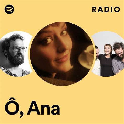 Ô Ana Radio Playlist By Spotify Spotify